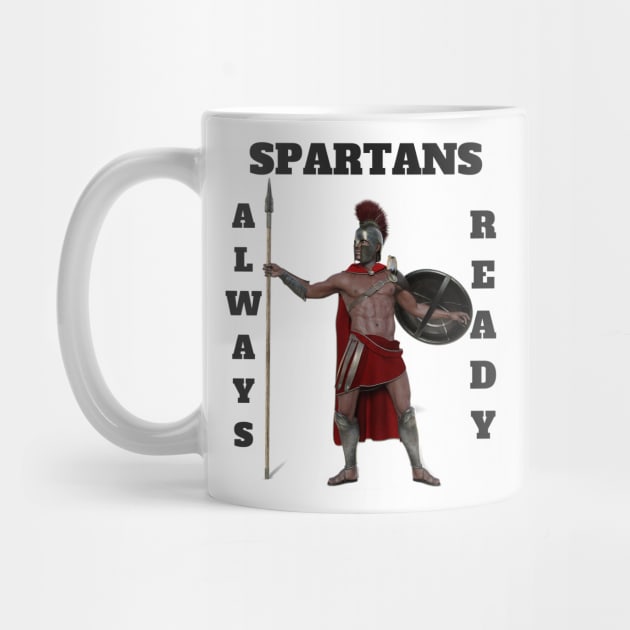 SPARTANS ALWAYS READY by iluvtshirts